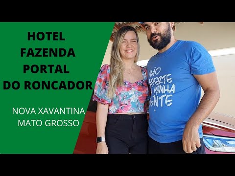 HOTEL FAZENDA PORTAL DO RONCADOR - MATO GROSSO - NOVA XAVANTINA