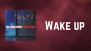 THE CHARLATANS - Wake up (Lyrics)