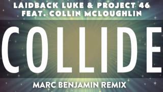 Laidback Luke & Project 46 - Collide (Marc Benjamin Remix) (Mixmash Records)