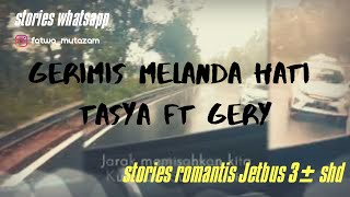 Story wa romantis || gerimis melanda hati - tasya ft gery new pallapa