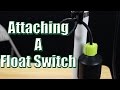 How to Attach a Float Switch using a Float Clip