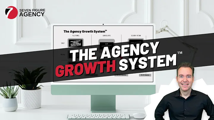 The Agency Growth System - How to Build a Seven-Figure Agency in Just 12 Months