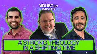 A Strong Theology in A Shifting Time — VOUSCon 2023 — Dr. Tennison, Moshe Gabay & Michael Mistretta by VOUS Friends + Family 181 views 1 month ago 58 minutes