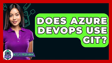 Does Azure DevOps Use Git? - Next LVL Programming