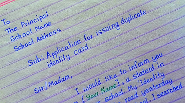 How to write an application to the Principal/ Headmaster/ Headmistress for a duplicate IDENTITY CARD