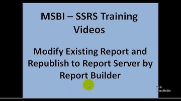 MSBI - SSRS - Modify Existing Report and Republish to Report Server by Report Builder