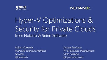 Webinar: Hyper V Optimizations Security for Private Clouds from Nutanix and 5nine Software