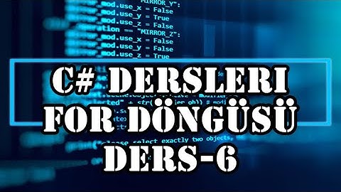 C# FOR DÖNGÜSÜ, DERS#5