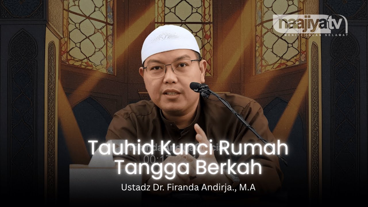 TAUHID KUNCI UTAMA RUMAH TANGGA BERKAH - Ustadz Dr. Firanda Andirja, M ...