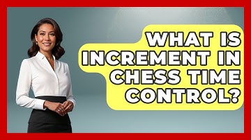 What Is Increment In Chess Time Control? - The Chess Codex