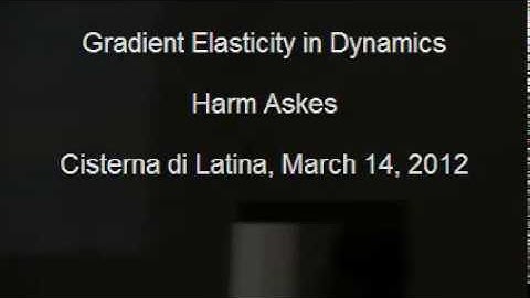 Harm Askes: "Gradient elasticity in dynamics"