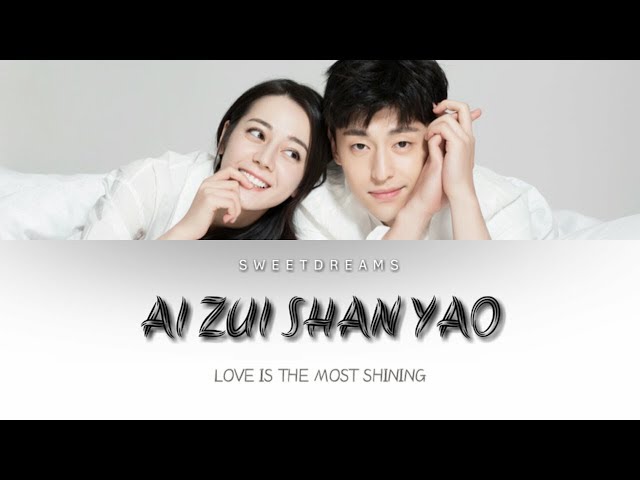Ai Zui Shan Yao 爱最闪耀 Love Is The Most Shining (Sweet Dreams) - Xu Xin Wen class=