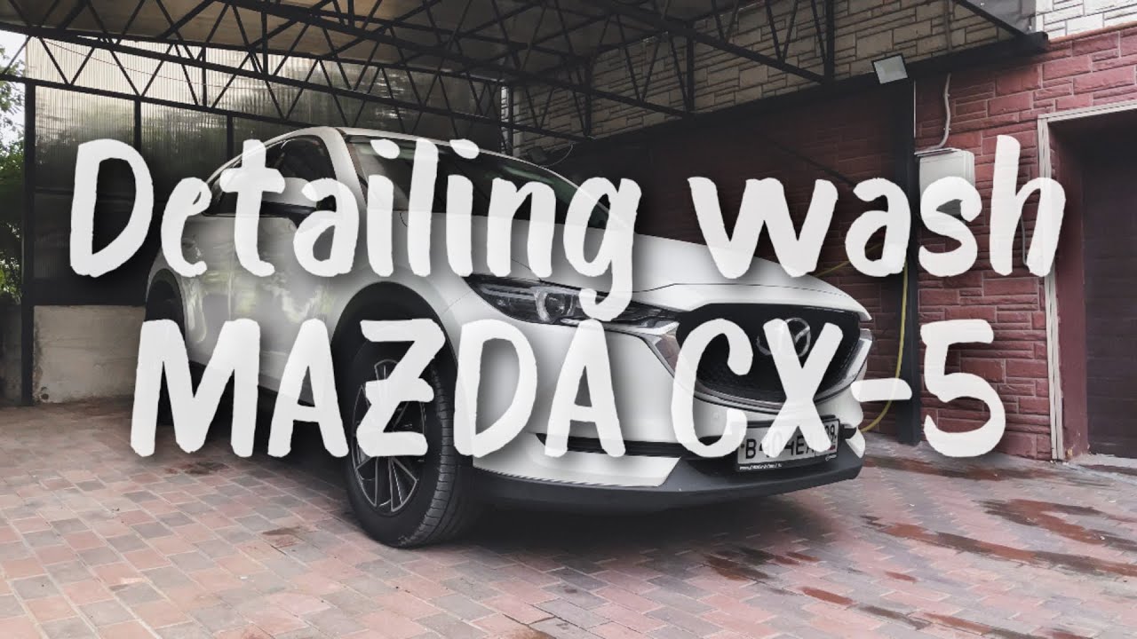 Decon wash & interior cleaning Mazda CX5 Детейлинг кузова и салона
