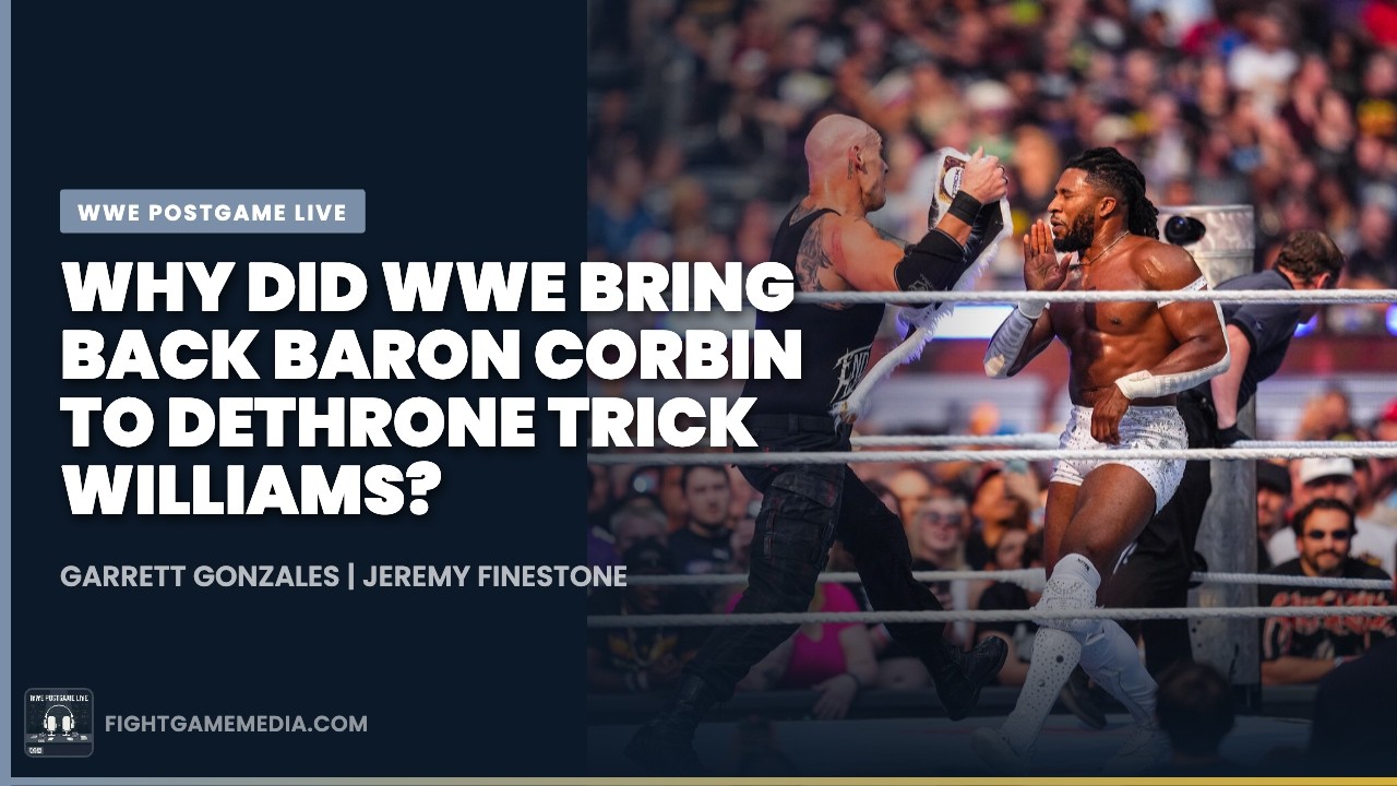 Why Did WWE Bring Back Baron Corbin to Dethrone Trick Williams? | WWE Postgame Live