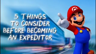 5 Things to consider before becoming an expeditor