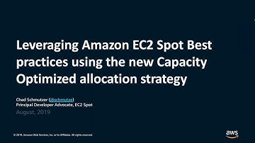 Leveraging Amazon EC2 Spot Best Practices Using the New Capacity Optimized Allocation Strategy