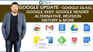 Google update - Google Glass, Google Keep, Google Reader Alternative, Revision History & More