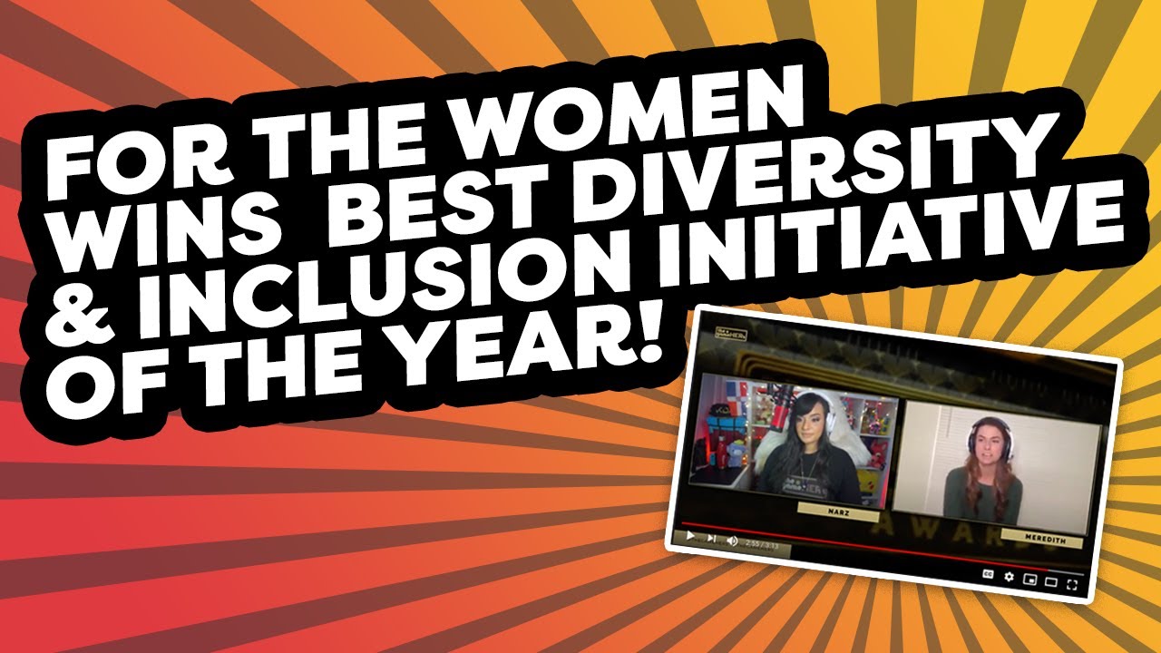 The GameHERs Awards 2020: For The Women WINS  Best Diversity & Inclusion Initiative of the Year!