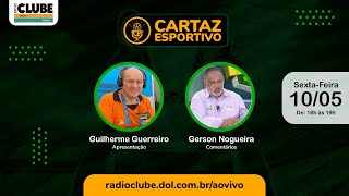 CARTAZ ESPORTIVO | RÁDIO CLUBE DO PARÁ | 10/05/2024