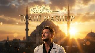 Ilahi Mashup Yeni Ilahi 2026