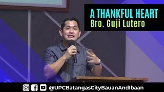 A THANKFUL HEART |  Devotion | Bro Guji Lutero | 01 12 2020