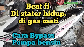 Di stater hidup , di gas kok mati. beat fi lama. inj cara bypass pompa bensin