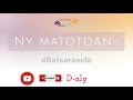 NY MATOTOAN-DRATSARAVELO (Tantara lava RDB)