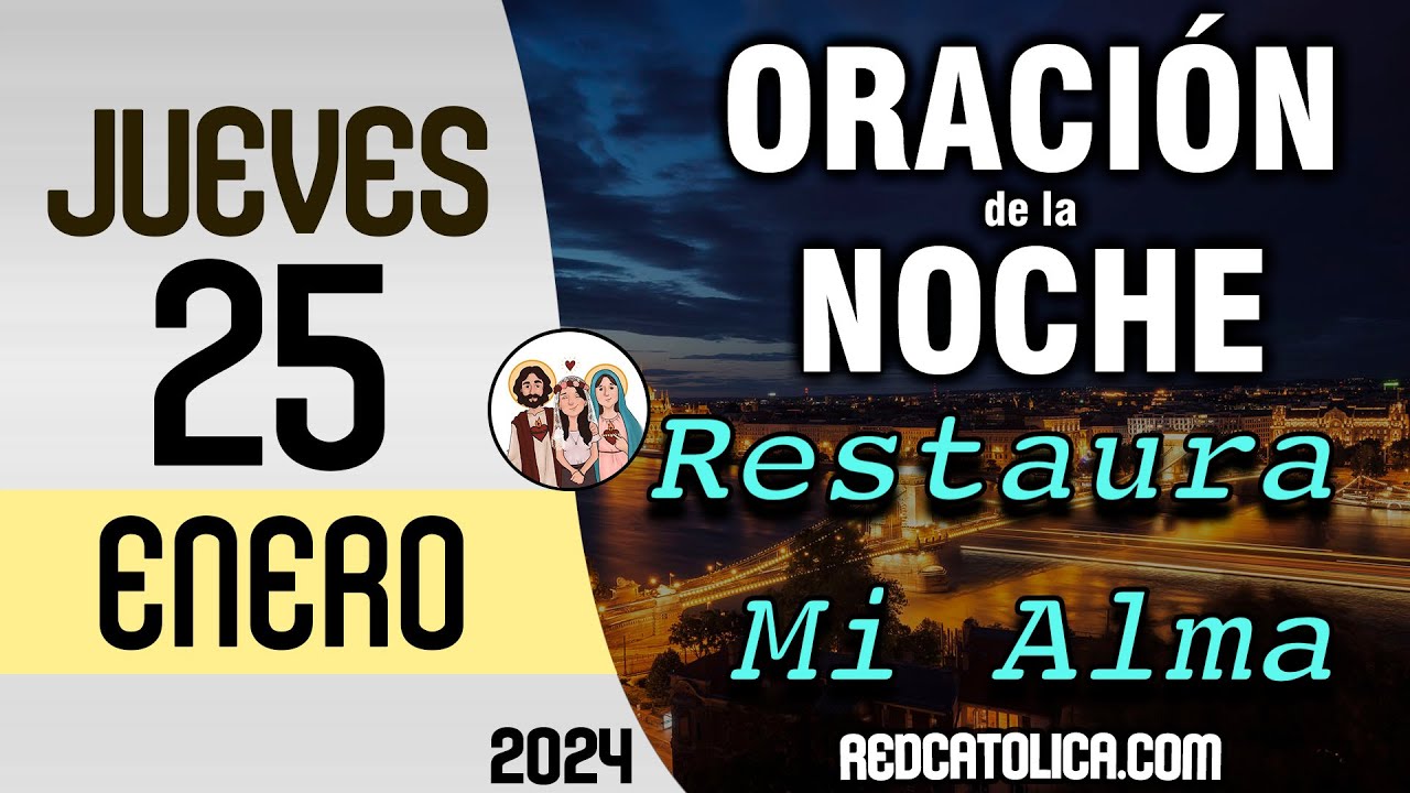 Oracion de la Noche de Hoy Jueves 25 de Enero - Tiempo De Orar - YouTube