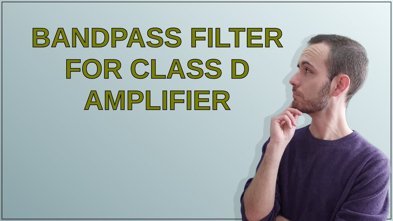 Электроника: Полосовой фильтр для усилителя класса D