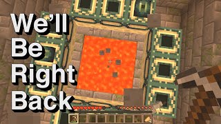 Minecraft: Well Be Right Back (Dig Straight Down)