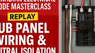 Sub Panel Wiring & Neutral Isolation Explained | OESC 2024 Masterclass Episode 2