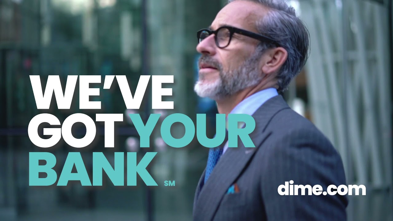 Dime Community Bank - We've Got Your Bank