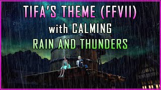 Tifa's Theme (FFVII) Piano Version w Soft Rain & Thunders