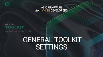 General Toolkit Settings | ASIC FIRMWARE from VNISH DEVELOPERS
