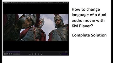 How to change language in a dual audio movie with KM Player