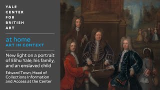 at home: Art in Context | New light on a portrait of Elihu Yale, his family, and an enslaved child