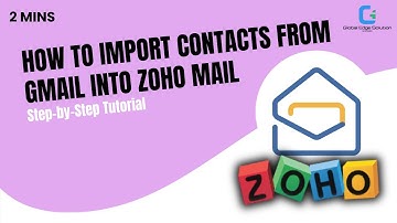 How to import contacts from Gmail into Zoho Mail (2026)