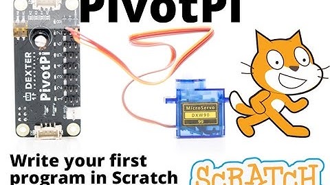 Write Your First PivotPi Program in Scratch with the Raspberry Pi