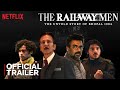 The railway men  official trailer  streaming now on netflix