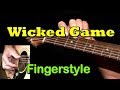 Wicked game fingerstyle guitar lesson  tab by guitarnick