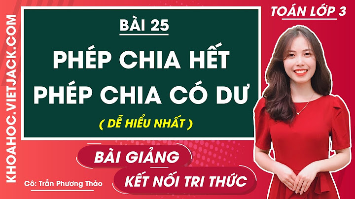 Cách giải toán lớp 3 bài chia hết năm 2024