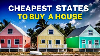 Top 10 Cheapest States to Buy a House in 2024.