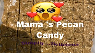 Mama 's PECAN CANDY