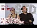 Le syndrome d'Ehlers-Danlos - PDVS XXL #6