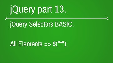 how to select all elements in jquery - part 13