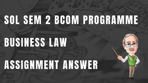 DU SOL BUSINESS LAW - 52411201 SEMESTER 2 Assignment Answer