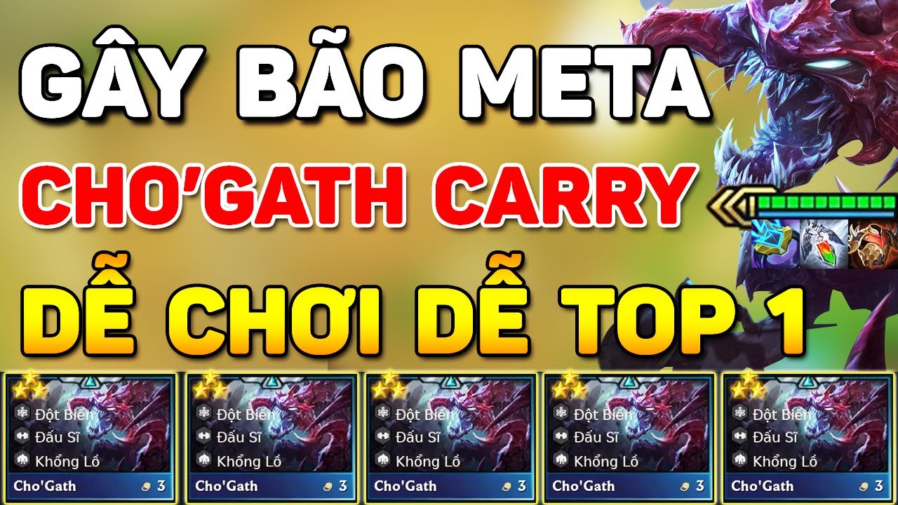 GIẢI MÃ CƠN SỐT META CHO'GATH CARRY 1 CÂN 9 DỄ CHƠI DỄ TRÚNG THƯỞNG ĐANG SIÊU HOT ĐỂ LEO RANK ĐTCL