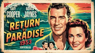 Download Lagu Return to Paradise 1953 Film in English, Gary Cooper, Barry Jones, Roberta Haynes MP3 Download Lagu Return to Paradise 1953 Film in English, Gary Cooper, Barry Jones, Roberta Haynes MP3