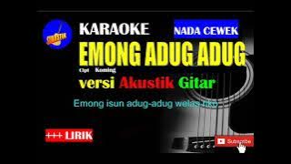 EMONG ADUG ADUG Karaoke versi Akustik Gitar NADA CEWEK