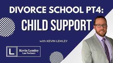 Divorce School Part 4: Child Support